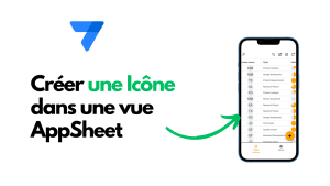 Lire la suite à propos de l’article UX : Comment Créer une Icône dans une Vue AppSheet